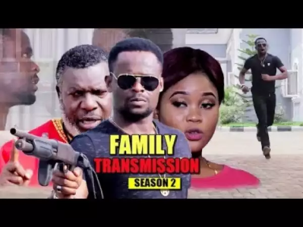 Video: Family Transmission Season 2 | 2018 Latest Nigerian Nollywood Movie
